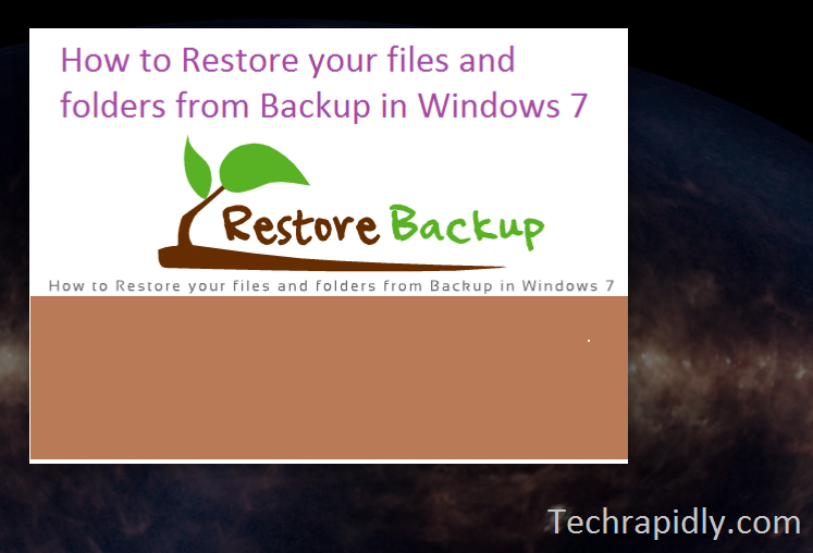 How to Restore your files and folders from Backup in Windows 7