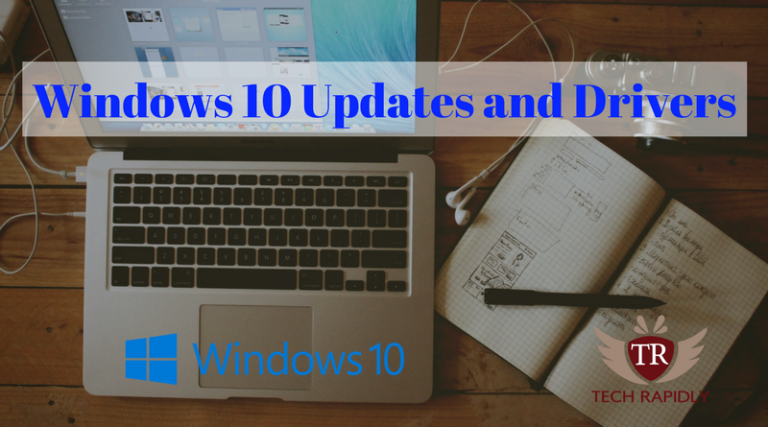 How to Solve Problems of Windows 10 updates and Drivers