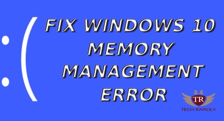 How to Fix Memory Management Windows 10 Error [100% Solved]