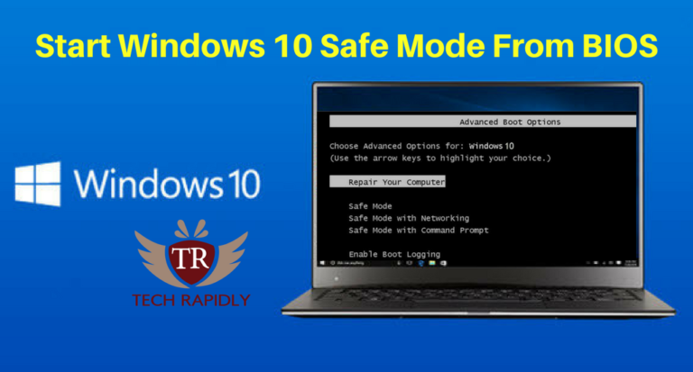 How to Start Windows 10 Safe Mode From BIOS [Solved]