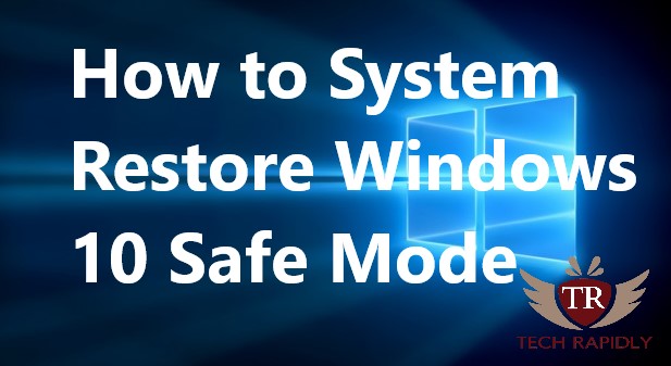 How to System Restore Windows 10 Safe Mode