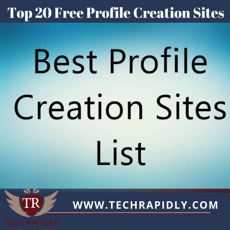 Top 20 Free Profile Creation Sites 2019 Free Profile Creation Sites List 2019 High PR Profile DoFollow Sites